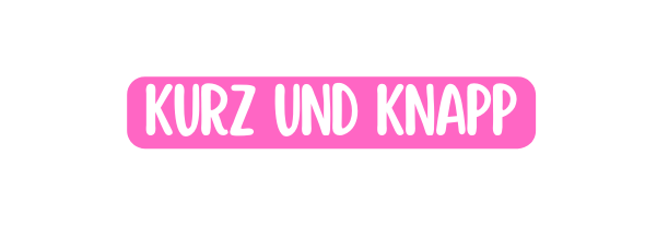 Kurz und knapp